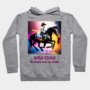 Wild Child, go ahead test my limits (boy riding horse) Hoodie